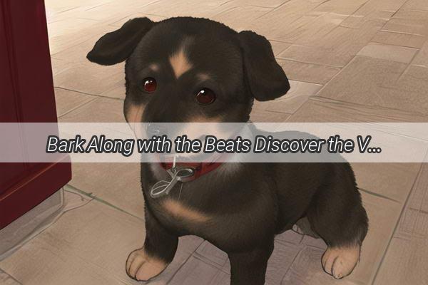 Bark Along with the Beats Discover the Vibrant World of Indian Dog Music